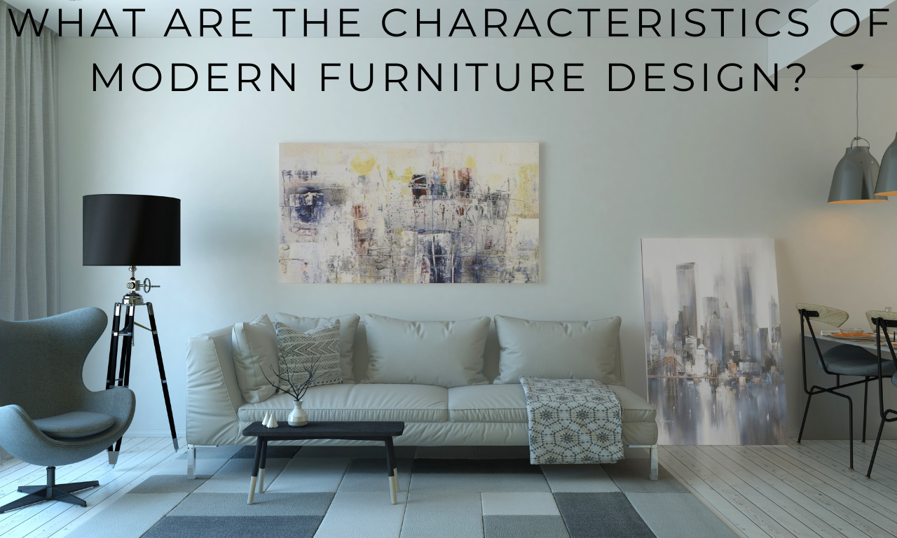 Feature & Benefits of Modern Furniture